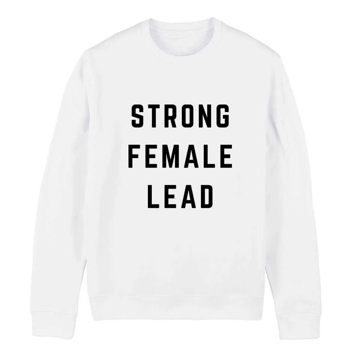 Strong Female Lead Feminist Sweatshirt